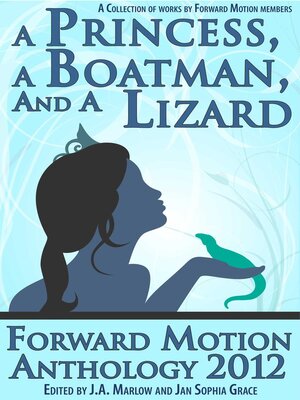 cover image of A Princess, a Boatman, and a Lizard (Forward Motion Anthology 2012)